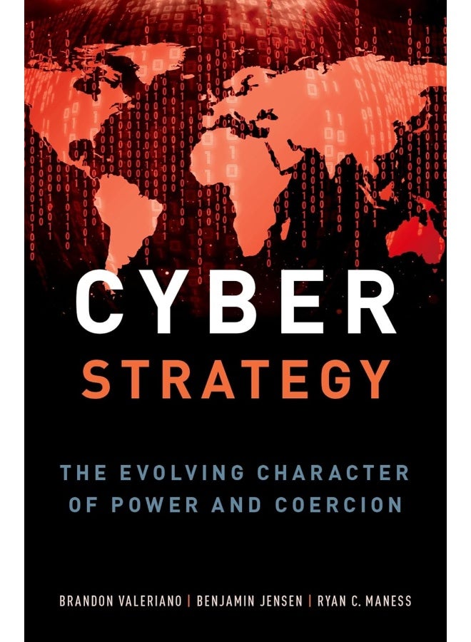 Cyber Strategy: The Evolving Character of Power and Coercion 