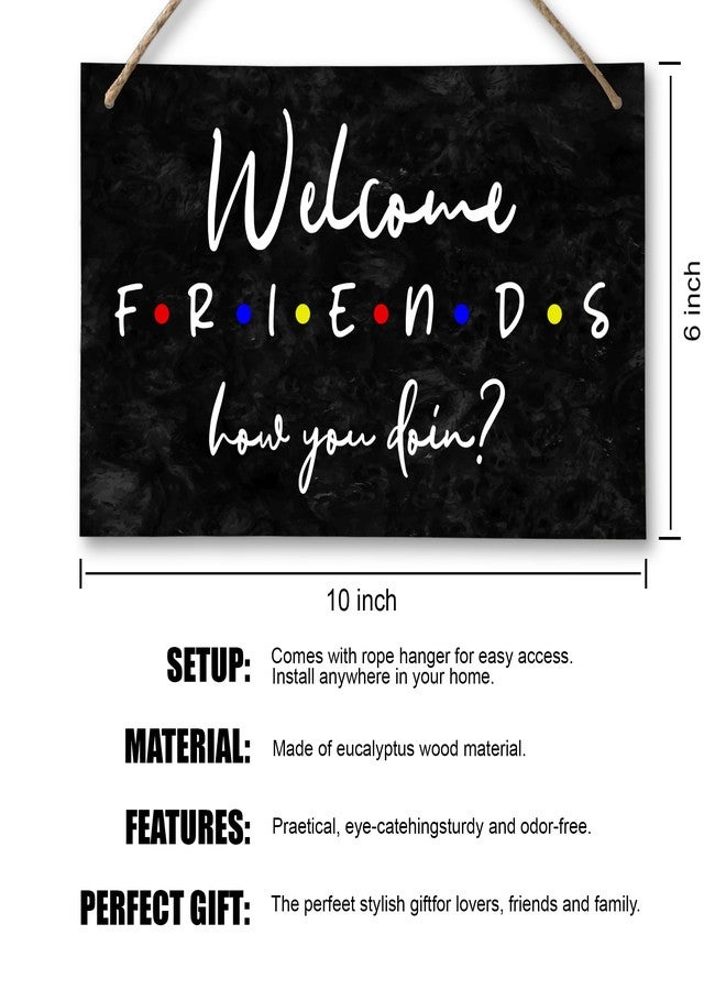 CLHHM Welcome Friend Door Sign Funny Friends Party Wooden Sign for Front Porch Décor 9.8x5.9 inch Birch Wood Hang Wall Plaques Sign - Image 5