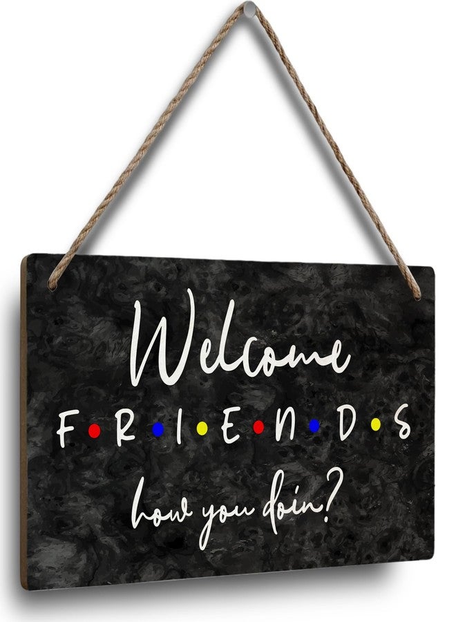 CLHHM Welcome Friend Door Sign Funny Friends Party Wooden Sign for Front Porch Décor 9.8x5.9 inch Birch Wood Hang Wall Plaques Sign - Image 1
