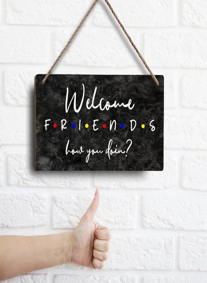 CLHHM Welcome Friend Door Sign Funny Friends Party Wooden Sign for Front Porch Décor 9.8x5.9 inch Birch Wood Hang Wall Plaques Sign - Image 4
