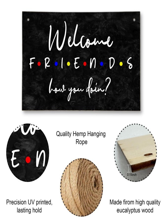 CLHHM Welcome Friend Door Sign Funny Friends Party Wooden Sign for Front Porch Décor 9.8x5.9 inch Birch Wood Hang Wall Plaques Sign - Image 3