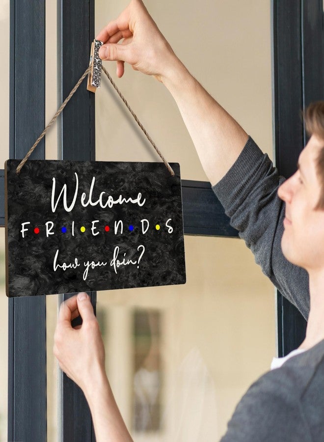 CLHHM Welcome Friend Door Sign Funny Friends Party Wooden Sign for Front Porch Décor 9.8x5.9 inch Birch Wood Hang Wall Plaques Sign - Image 2