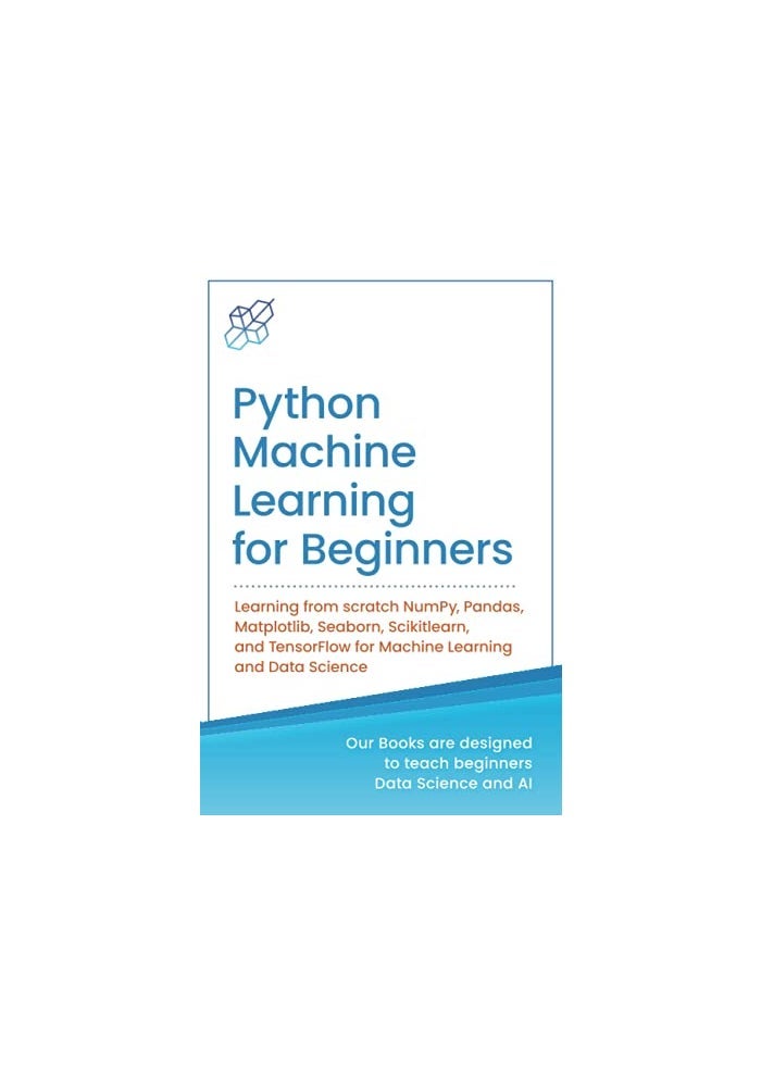 Python Machine Learning for Beginners: Learning from scratch NumPy, Pandas, Matplotlib, Seaborn, Sci - Image 1
