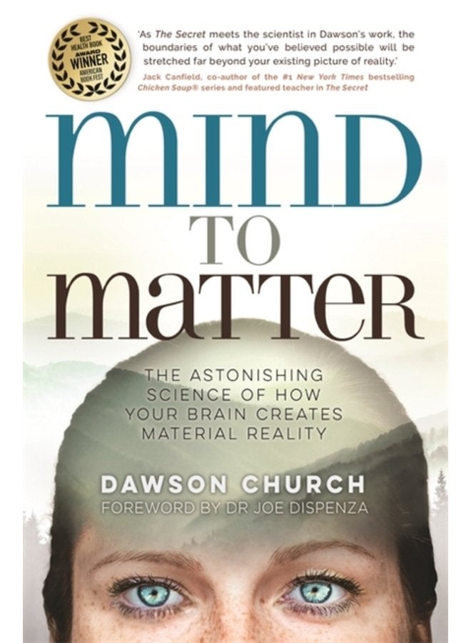 Mind to Matter The Astonishing Science of How Your Brain Creates Material Reality - Paperback
