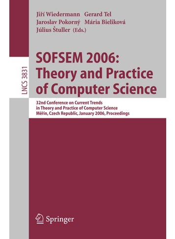 SOFSEM 2006: Theory and Practice of Computer Science : 32nd Conference on Current Trends in Theory and Practice of Computer Science, Merin, Czech Republic, January 21-27, 2006, Proceedings - pzsku/ZEF0C1EA7F40B0A78D17FZ/45/1749041669/0aa6d265-42c6-49e0-8fdc-97b8fc8219d9