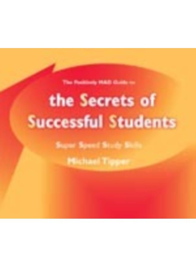 The Secrets of Successful Students (The Positively MAD Guide To) : Super Speed Study Skills 