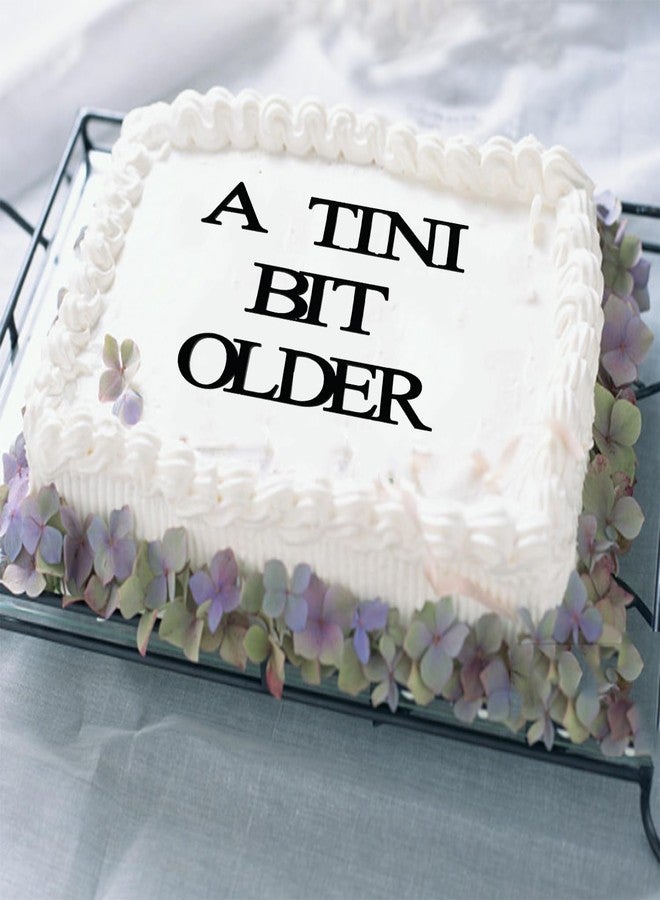 ALNGFUIK A Tini Bit Older Cake Topper, Espresso Martini Birthday Cake Toppers Glitter Black Acrylic Happy Birthday Charm Decorations for Martini Themed Party, Bachelorette Tiny Bar Party Decor - Image 3
