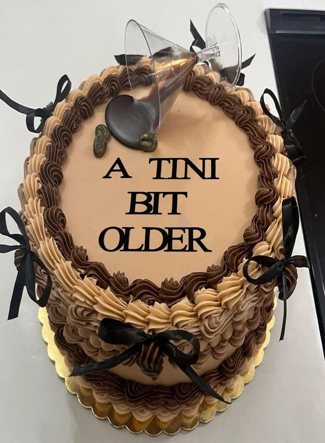 ALNGFUIK A Tini Bit Older Cake Topper, Espresso Martini Birthday Cake Toppers Glitter Black Acrylic Happy Birthday Charm Decorations for Martini Themed Party, Bachelorette Tiny Bar Party Decor - Image 1