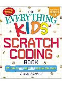 The Everything Kids' Scratch Coding Book: Learn to Code and Create Your Own Cool Games!