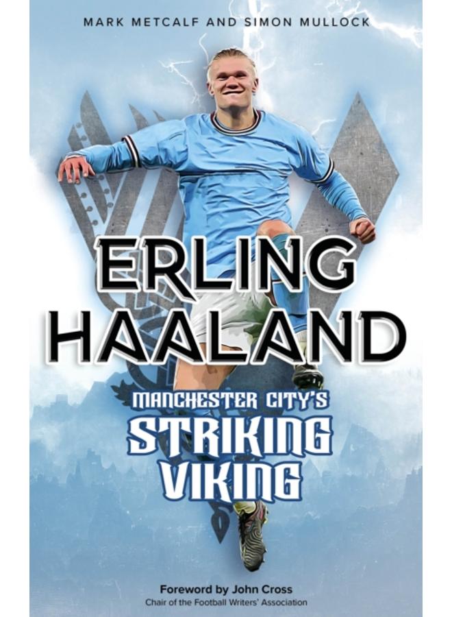 Erling Haaland : Manchester City's Striking Viking 