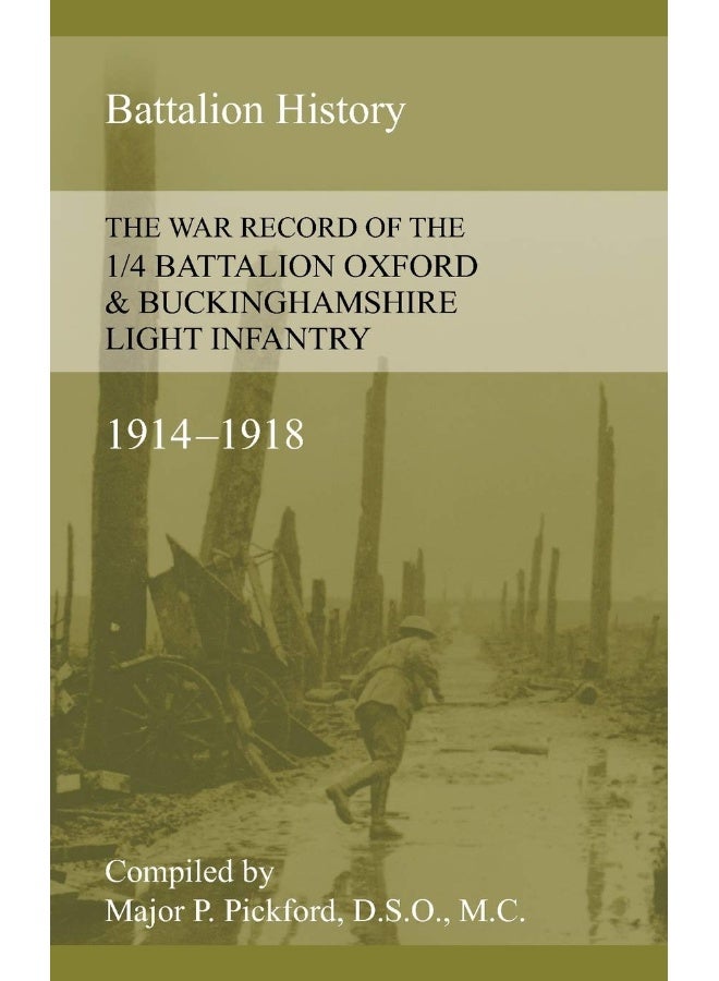 WAR RECORD OF THE 1/4 BATTALION OXFORD & BUCKINGHAMSHIRE LIGHT INFANTRY 1914-1918 - Image 1