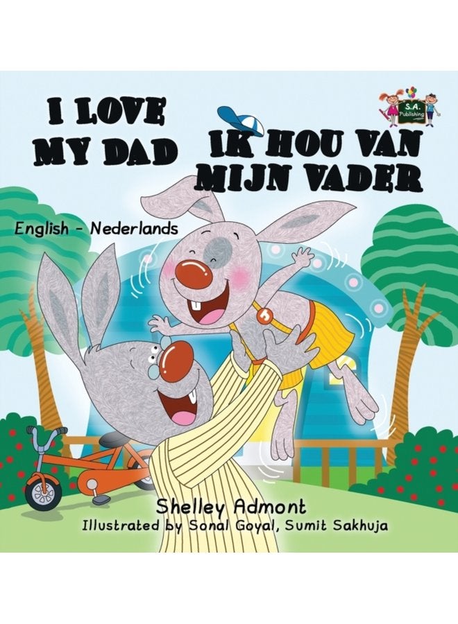 I Love My Dad Ik hou van mijn vader English Dutch Bilingual Edition - Hardback