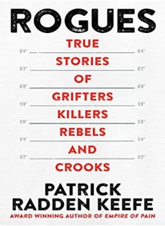 Rogues True Stories Of Grifters Killers Rebels And Crooks by Keefe, Patrick Radden Hardcover 
