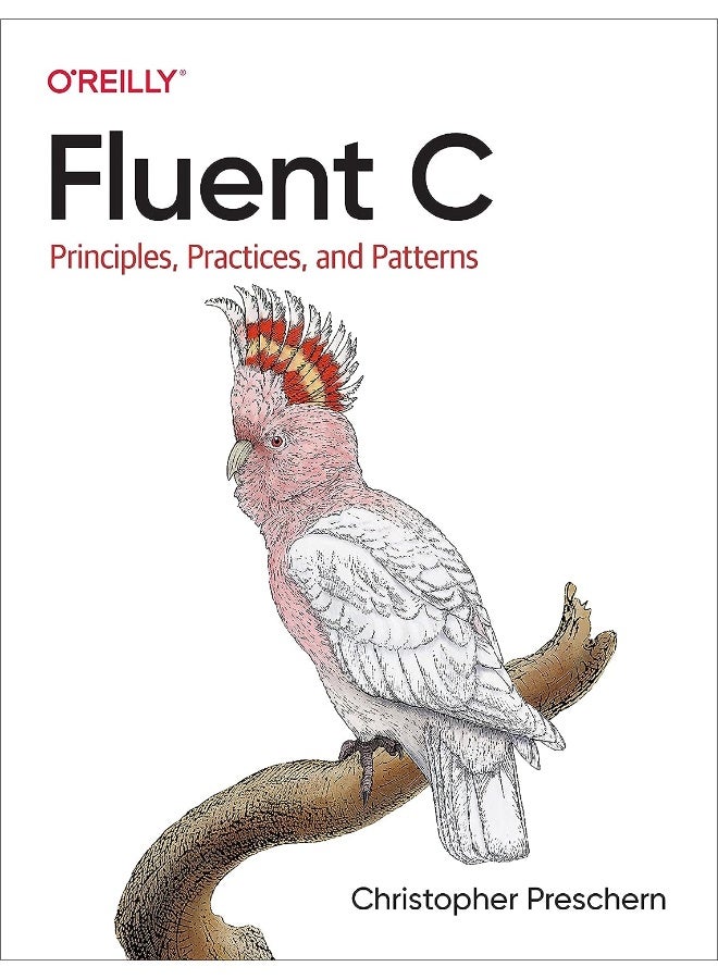 Fluent C: Principles, Practices, and Patterns