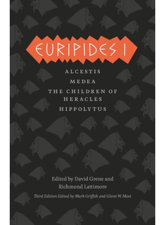 Euripides I : Alcestis, Medea, The Children of Heracles, Hippolytus 