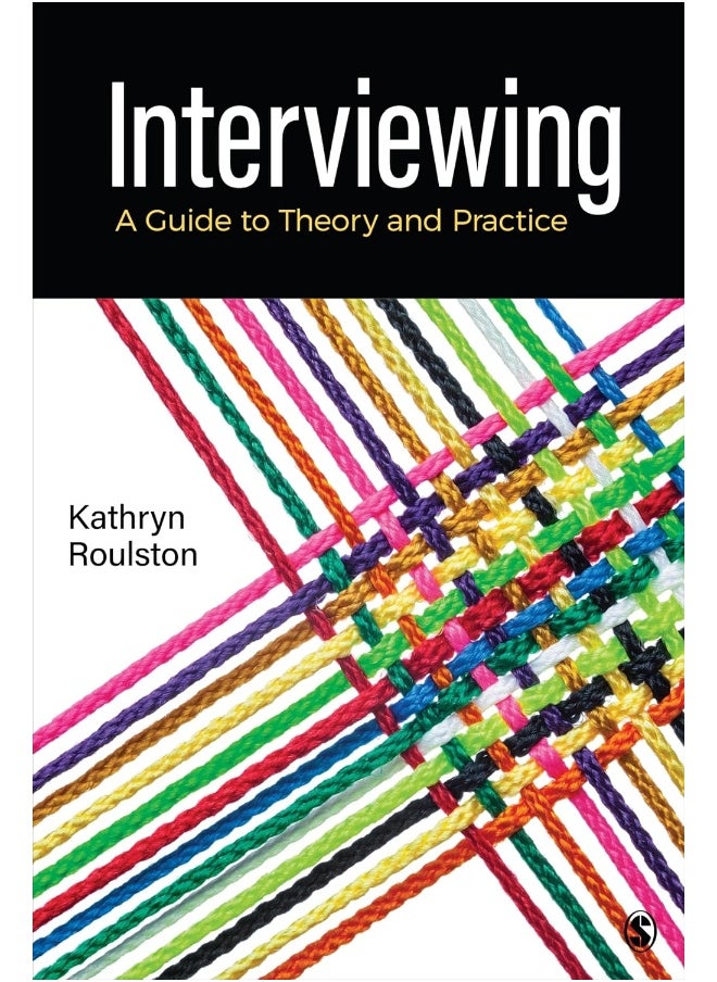 Interviewing: A Guide to Theory and Practice 