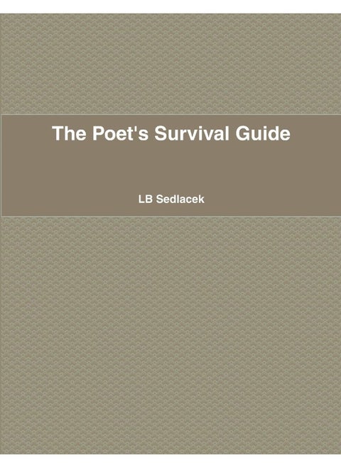 The Poet's Survival Guide: How to Write and Make $ with your Poetry