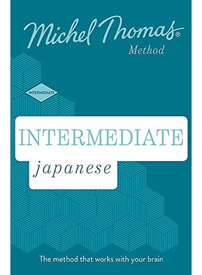 Intermediate Japanese New Edition (Learn Japanese with the Michel Thomas Method): Intermediate Japan
