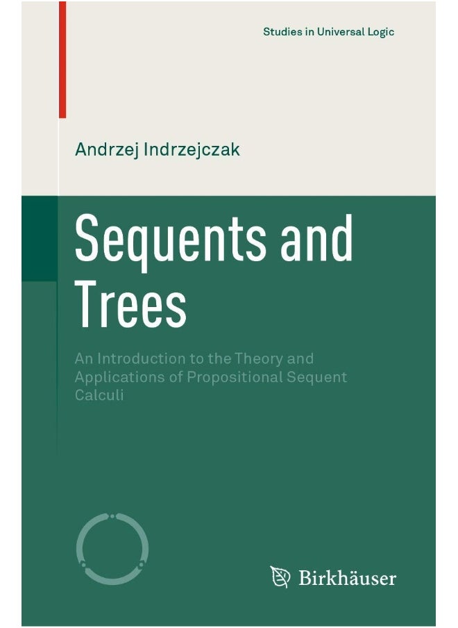 null - Sequents and Trees: An Introduction to the Theory and Applications of Propositional Sequent Calculi - Image 1