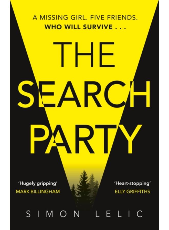 The Search Party : You won't believe the twist in this compulsive new Top Ten ebook bestseller from the 'Stephen King-like' Simon Lelic 