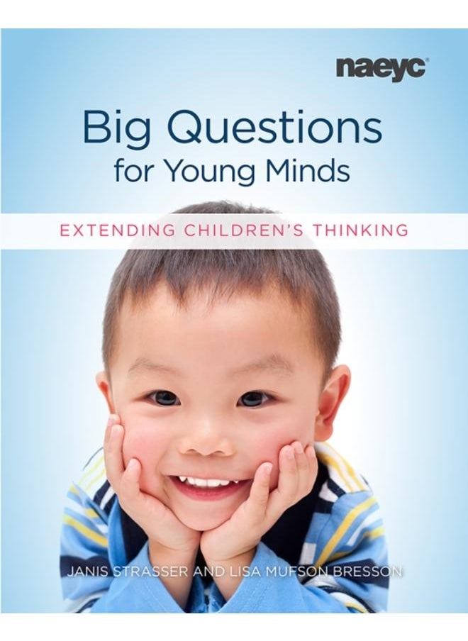 Big Questions for Young Minds : Extending Children's Thinking 