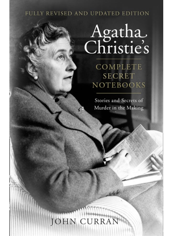 Agatha Christie's Complete Secret Notebooks : Stories and Secrets of Murder in the Making 