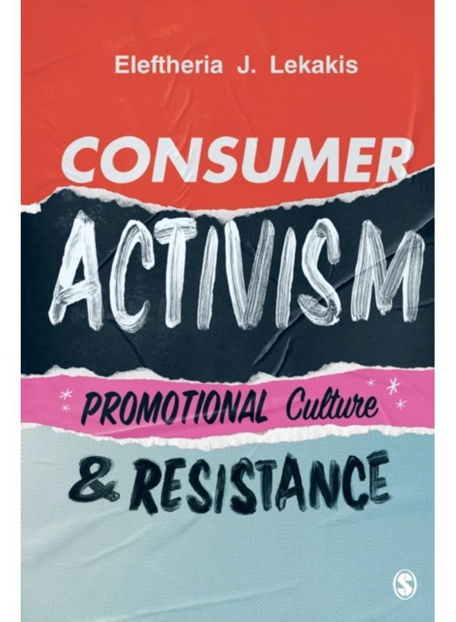 Consumer Activism : Promotional Culture and Resistance