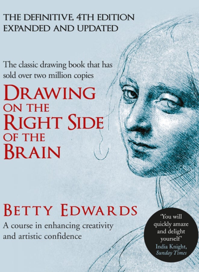 Drawing on the Right Side of the Brain : A Course in Enhancing Creativity and Artistic Confidence: definitive 4th edition 