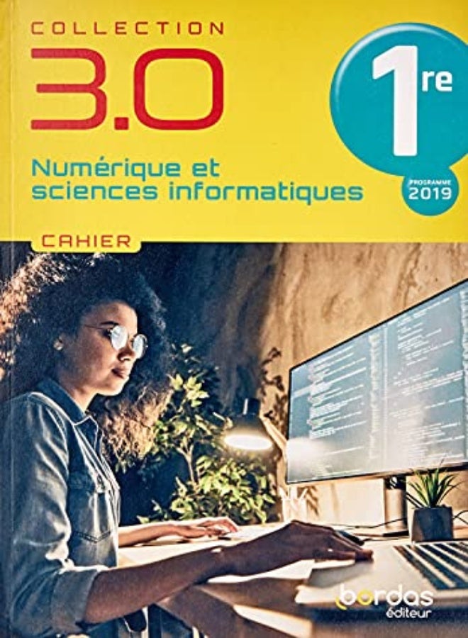 Numerique Et Sciences Informatiques 1Re 2021 - Cahier De L'Eleve 
