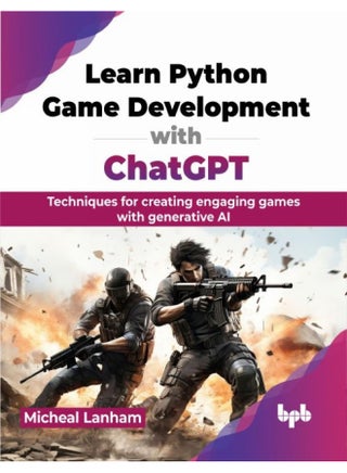 Learn Python Game Development with ChatGPT: Techniques for creating engaging games with generative AI - pzsku/ZEF51FF2469DE39614041Z/45/1749824196/ffd2811d-b85d-4d11-9ed8-ce6b11294804