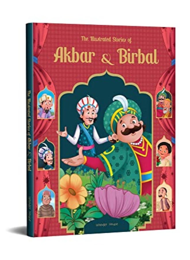 The Illustrated Stories of Akbar and Birbal: Classic Tales From India