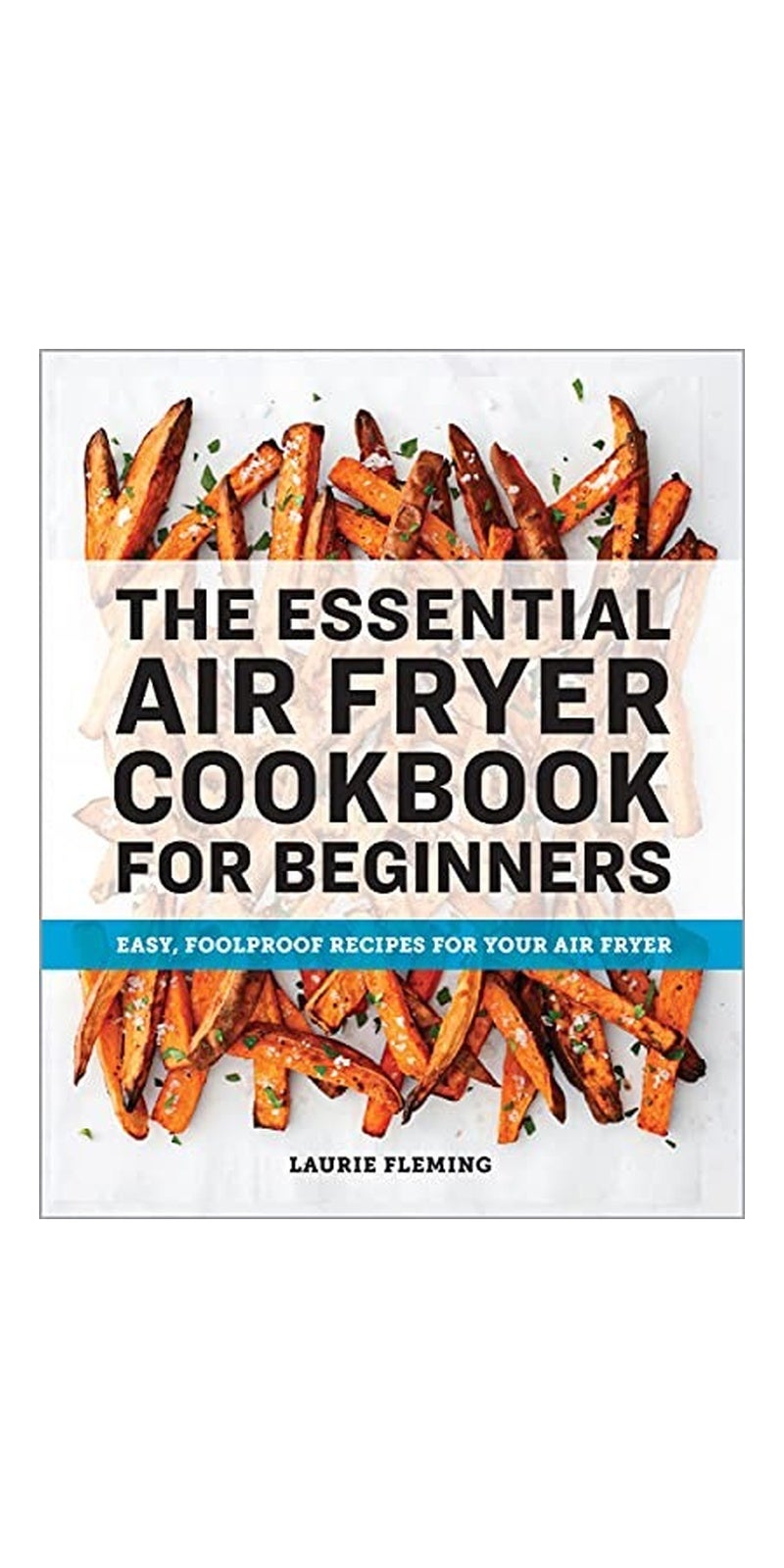 Rockridge Press The Essential Air Fryer Cookbook for Beginners: Easy, Foolproof Recipes for Your Air Fryer - Image 1