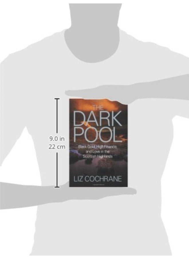 The Dark Pool: Black Gold, High Finance, and Love in the Scottish Highlands  - Image 3