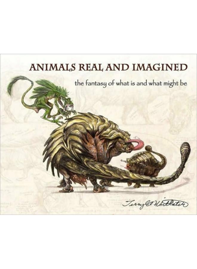 Animals Real and Imagined : Fantasy of What is and What Might be 
