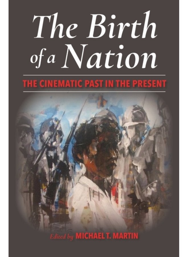 The Birth of a Nation The Cinematic Past in the Present - Paperback