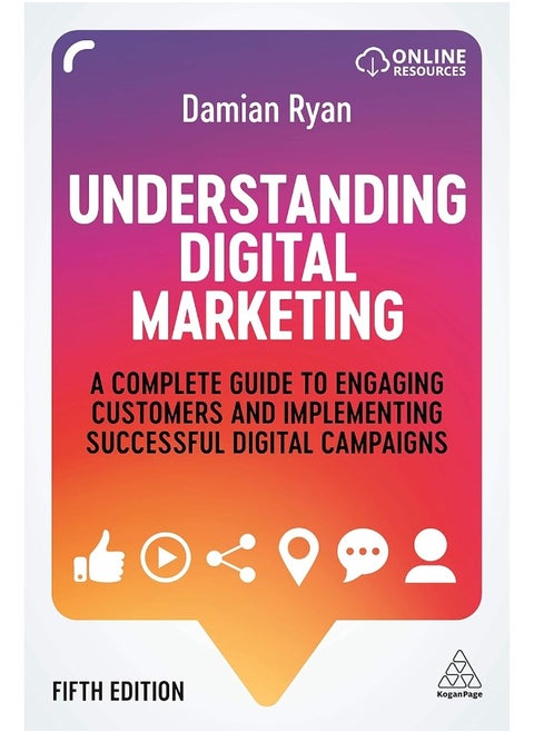 Understanding Digital Marketing: A Complete Guide to Engaging Customers and Implementing Successful Digital Campaigns