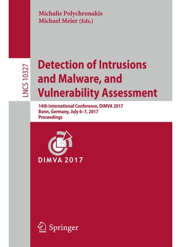 Detection of Intrusions and Malware, and Vulnerability Assessment: 14th International Conference, DIMVA 2017, Bonn, Germany, July 6-7, 2017, Proceedings - pzsku/ZEF68CA8A99F3C3A7ED69Z/45/1749025508/e8530b2e-75c4-4379-913d-8d71d364b57c
