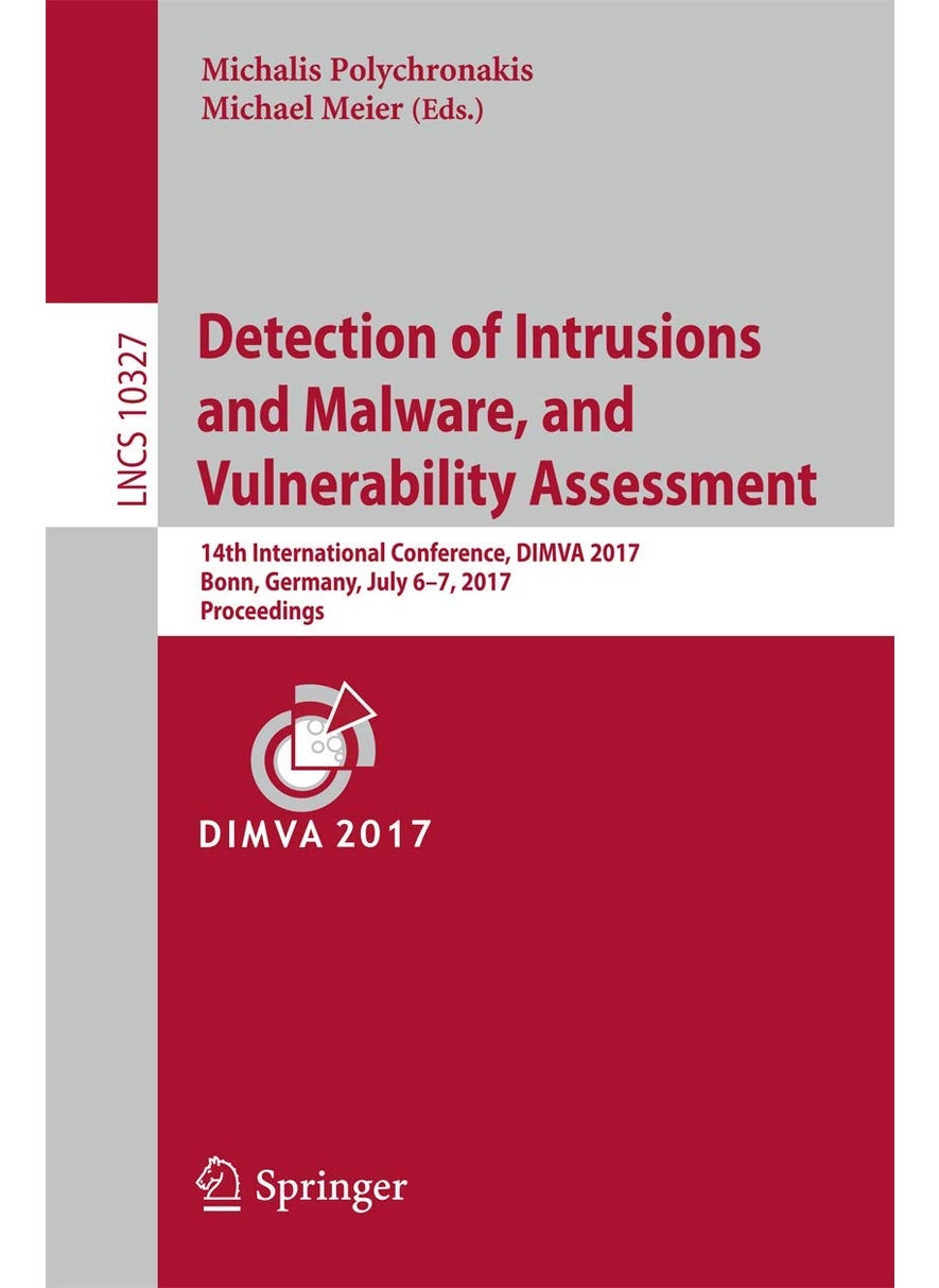 Detection of Intrusions and Malware, and Vulnerability Assessment: 14th International Conference, DIMVA 2017, Bonn, Germany, July 6-7, 2017, Proceedings 