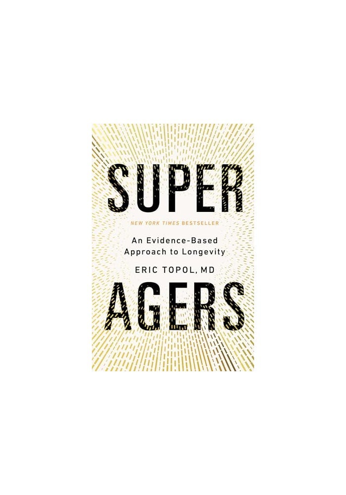 Super Agers: An Evidence-Based Approach to Longevity