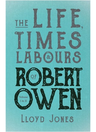The Life, Times & Labours of Robert Owen - Volume I & II;With a Biography by Leslie Stephen - pzsku/ZEF6E317CD06D7A313595Z/45/1747922203/1071a78f-892e-4766-a533-87471a88772c