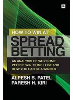How to Win at Spread Betting: An Analysis of Why Some