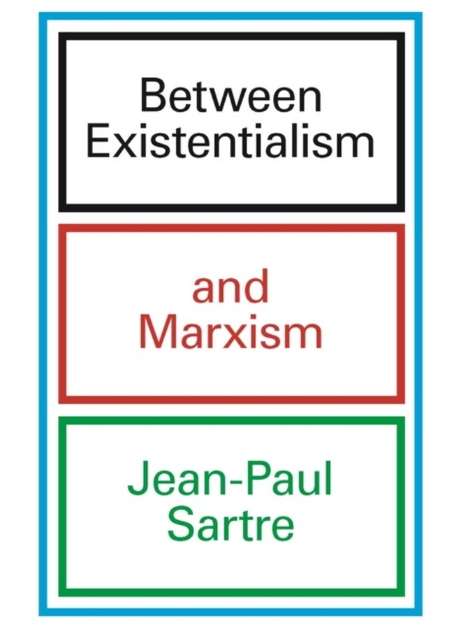 Between Existentialism and Marxism