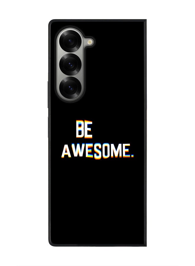 Stylizedd Rugged Black edge case for Samsung Galaxy Z Fold6, Slim fit Soft Case Flexible Rubber Edges Anti Drop TPU Gel Thin Cover -  Be awesome - Image 1
