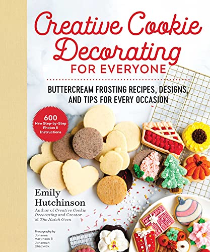 Creative Cookie Decorating For Everyone Buttercream Frosting Recipes Designs And Tips For Every O