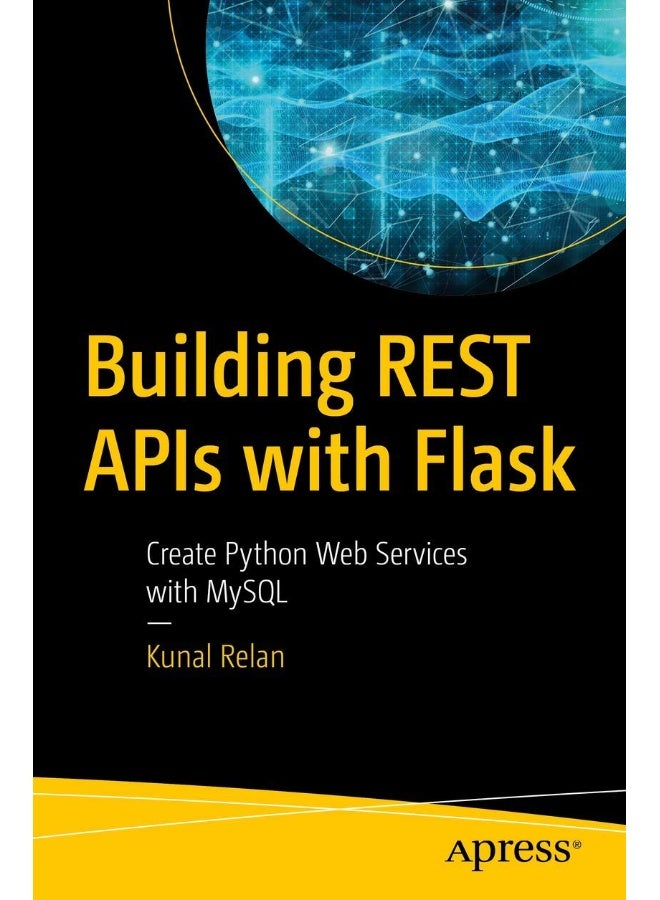 Building REST APIs with Flask: Create Python Web Services with MySQL