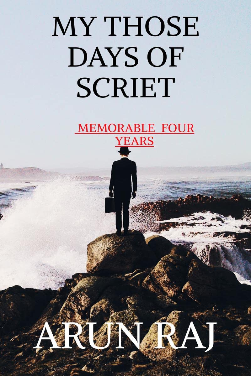MY THOSE DAYS OF SCRIET : MEMORABLE FOUR YEARS IN SCRIET MEERUT 