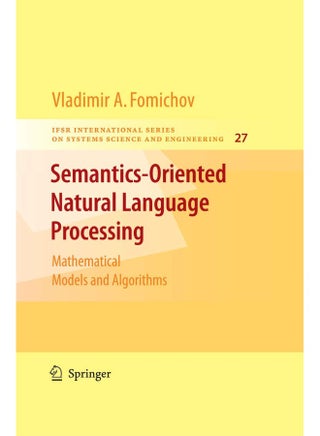 Semantics-Oriented Natural Language Processing: Mathematical Models and Algorithms