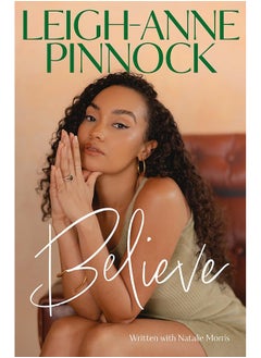 Believe: An empowering and honest memoir from Leigh-Anne Pi