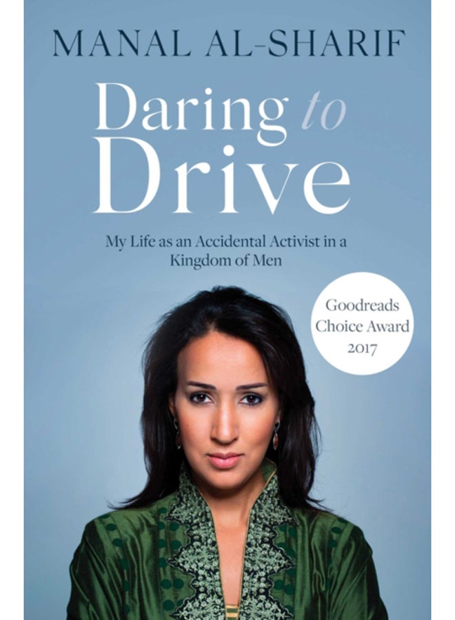 Daring to Drive : A gripping account of one woman's home-grown courage that will speak to the fighter in all of us