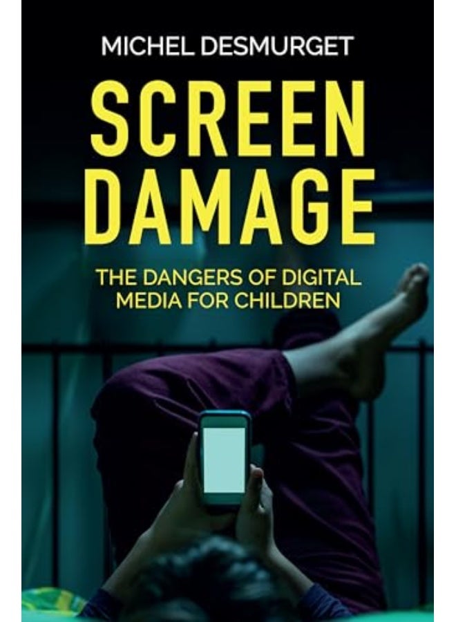 Screen Damage The Dangers Of Digital Media For Children 